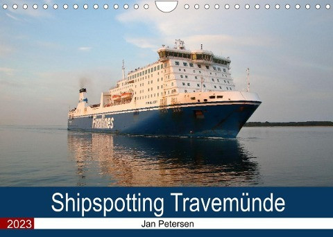 Shipspotting Travemünde (Wandkalender 2023 DIN A4 quer)