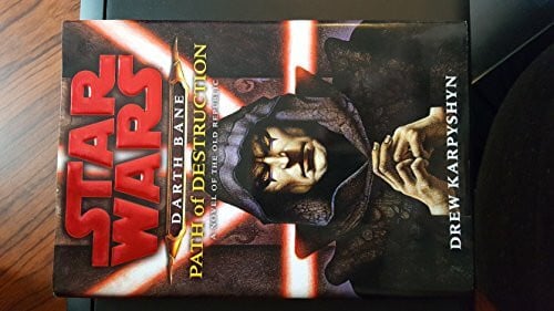 Star Wars Darth Bane Path of Destruction: A Novel of the Old Republic