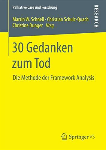 30 Gedanken zum Tod: Die Methode der Framework Analysis (Palliative Care und Forschung)