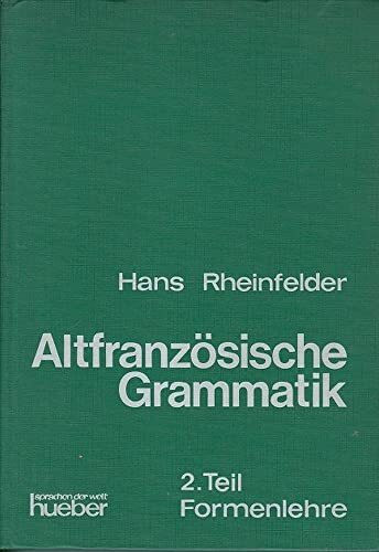 Altfranzösische Grammatik, Tl.2, Formenlehre