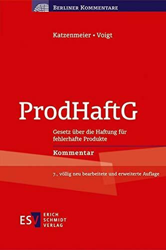 ProdHaftG: Gesetz über die Haftung für fehlerhafte Produkte Kommentar (Berliner Kommentare)
