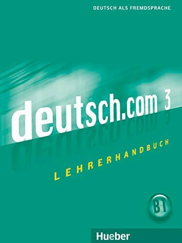 deutsch.com 3: Deutsch als Fremdsprache / Lehrerhandbuch