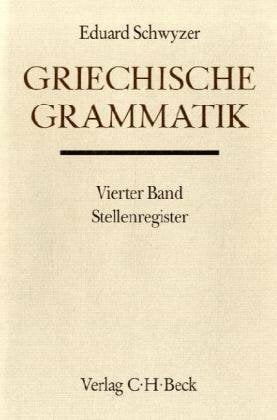 Handbuch der Altertumswissenschaft, Bd.1/4, Griechische Grammatik: (zu Band 1 und 2) Handbuch der Altertumswissenschaft, Bd.1/4, Griechische Grammatik: (zu Band 1 und 2)