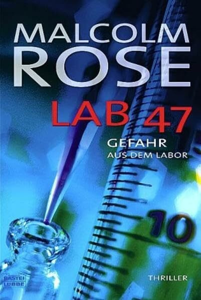LAB 47 - Gefahr aus dem Labor (Allgemeine Reihe. Bastei Lübbe Taschenbücher)