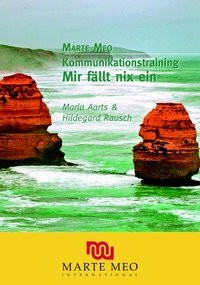 Marte Meo Kommunikationstraining: Mir fällt nix ein