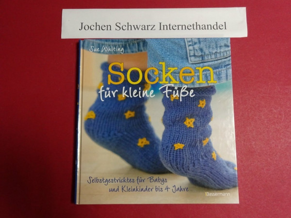 Socken für kleine Füße: Selbstgestricktes für Babys und Kleinkinder bis 4 Jahre
