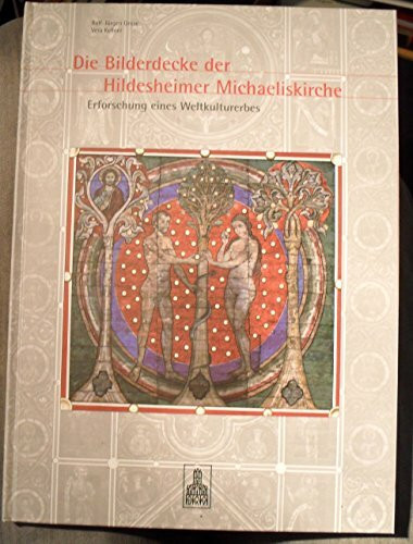 Die Bilderdecke der Hildesheimer Michaeliskirche: Erforschung eines Weltkulturerbes. Aktuelle Befunde der Denkmalpflege im Rahmen der ... der Wenger-Stiftung für Denkmalpflege)