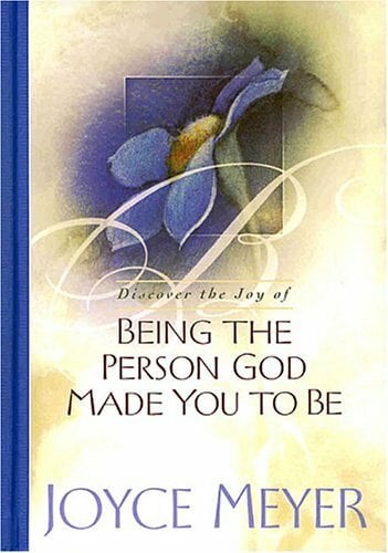Discover the Joy of Being the Person God Made You to Be Discover the Joy of Being the Person God Made You to Be