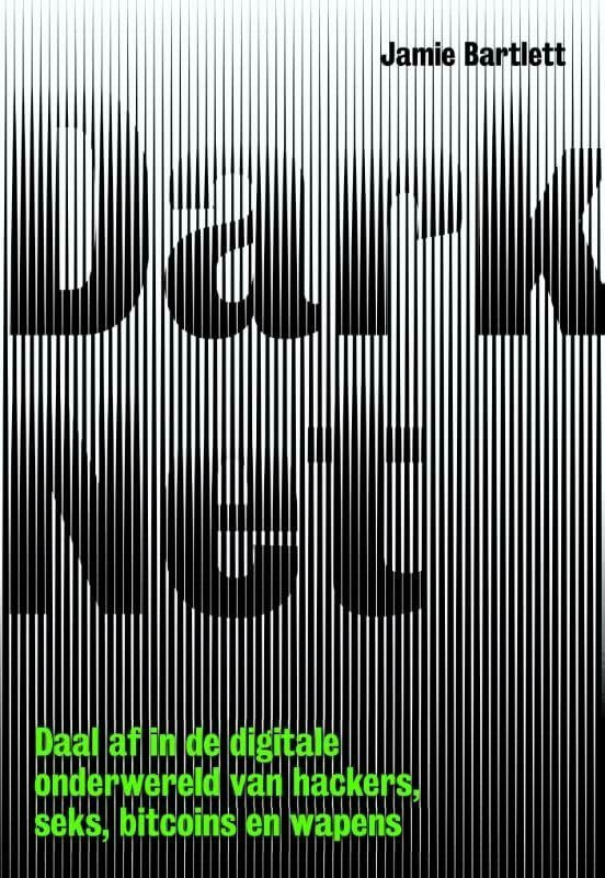 Maven Publishing Dark Net, Daal Af In De Digitale Onderwereld Van Hackers, Seks, Bitcoins En Wapens