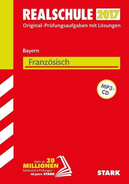 Abschlussprüfung Realschule Bayern 2017 - Französisch mit MP3-CD