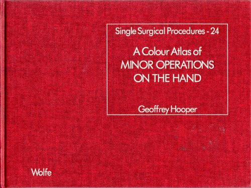 Minor Operations on the Hand (Colour Atlas on Single Surgical Procedures S., Band 24)