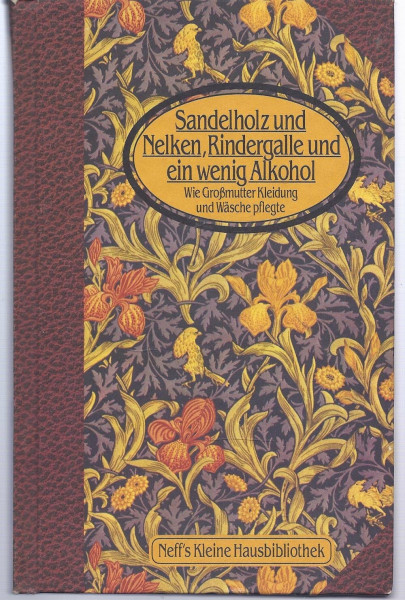 Sandelholz und Nelken, Rindergalle und ein wenig Alkohol. Wie Großmutter Kleidung und Wäsche pflegte