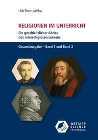 Religionen im Unterricht. Ein geschichtlicher Abriss des interreligiösen Lernens