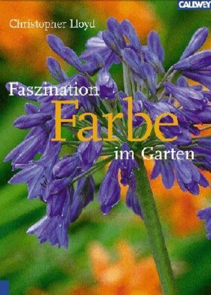 Faszination Farbe im Garten