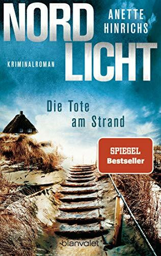 Nordlicht - Die Tote am Strand: Kriminalroman - Die SPIEGEL-Nr.1-Bestsellerreihe um das deutsch-dänische Ermittlerduo (Boisen & Nyborg ermitteln, Band 1)