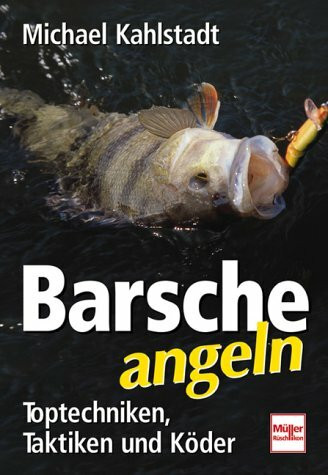 Barsche angeln. Toptechniken - Taktiken und Köder