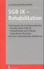 SGB IX - Rehabilitation: Textausgabe des Sozialgesetzbuches - Neuntes Buch (SGB IX) - Rehabilitation und Teilhabe behinderter Menschen - mit einer systematischen Einführung