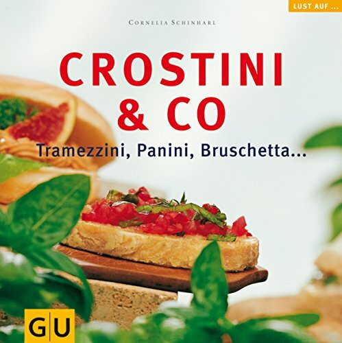 Crostini & Co. Tramezzini, Panini, Bruschetta (GU Altproduktion)