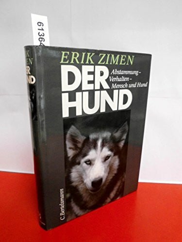 Der Hund: Abstammung - Verhalten - Mensch und Hund