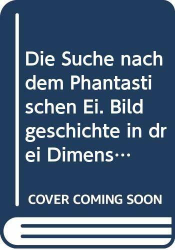 Die Suche nach dem phantastischen Ei