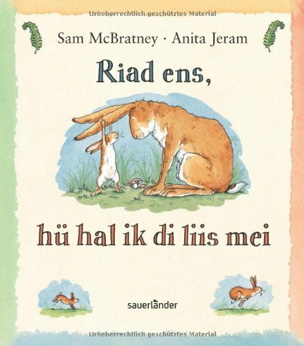 Weißt du eigentlich wie lieb ich dich hab? Friesisch