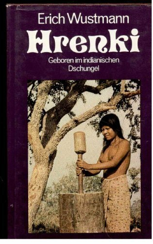 Hrenki Geboren im indianischen Dschungel
