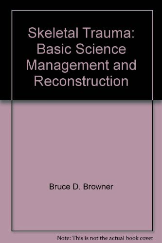 Skeletal Trauma: Basic Science, Management, and Reconstruction