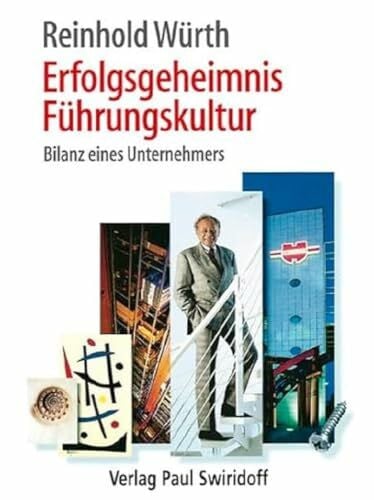 Erfolgsgeheimnis Führungskultur: Bilanz eines Unternehmers