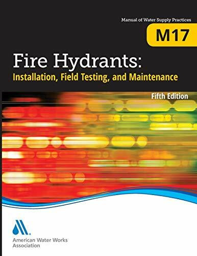 Fire Hydrants: Installation, Field Testing, and Maintenance (Manual of Water Supply Practices, 17, Band 17)