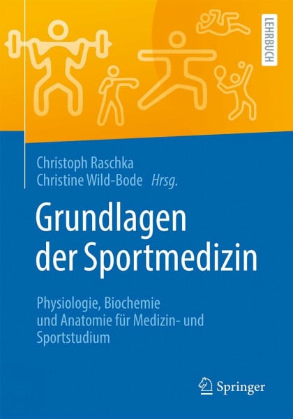 Grundlagen der Sportmedizin: Physiologie, Biochemie und Anatomie für Medizin- und Sportstudium