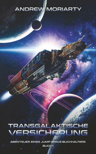 Transgalaktische Versicherung: Abenteuer eines Jump-Space-Buchhalters – Buch 1