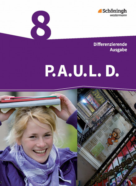P.A.U.L. D. - Persönliches Arbeits- und Lesebuch Deutsch - Differenzierende Ausgabe: Schülerbuch 8: Schulbuch 8