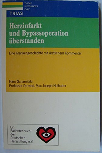 Herzinfarkt und Bypass - Operation. Krankengeschichte und ärztlicher Kommentar