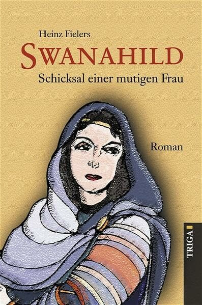 Swanahild - Band 2. Schicksal einer mutigen Frau - Roman aus der Zeit des frühen Mittelalters: Schicksal einer mutigen Frau. Historischer Roman aus der Zeit des frühen Mittelalters