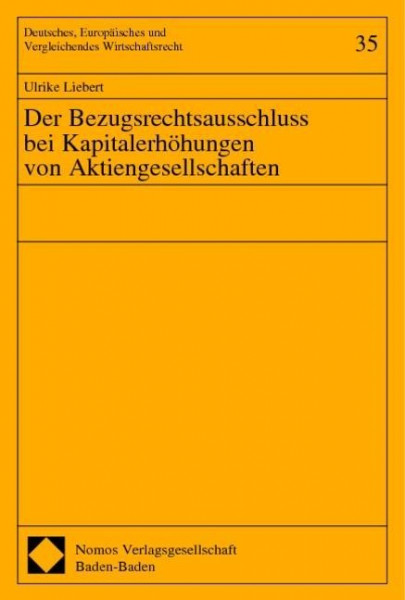 Der Bezugsrechtsausschluss bei Kapitalerhöhungen von Aktiengesellschaften