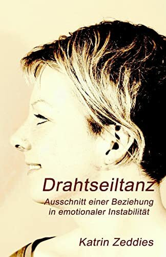 Drahtseiltanz: Ausschnitt einer Beziehung in emotionaler Instabilität