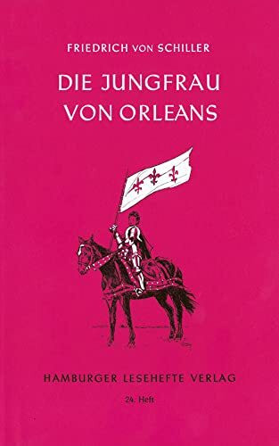 Die Jungfrau von Orleans: Eine dramatische Tragödie (Hamburger Lesehefte)