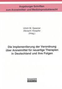 Die Implementierung der Verordnung über Arzneimittel für neuartige Therapien in Deutschland und ihre Folgen