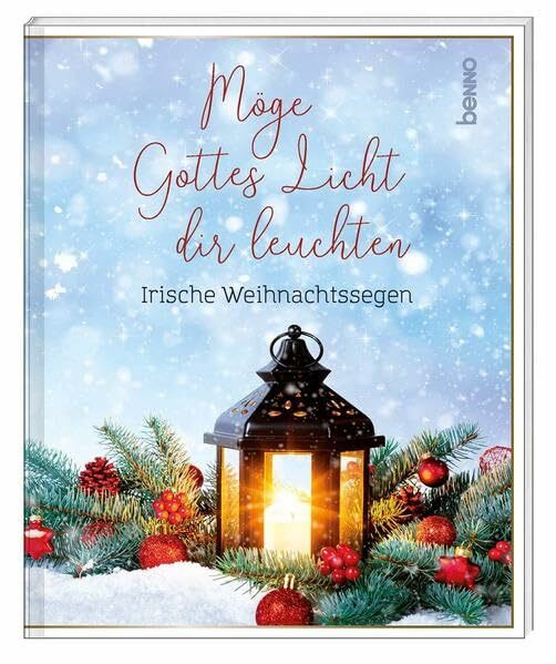 Möge Gottes Licht dir leuchten: Irische Weihnachtssegen