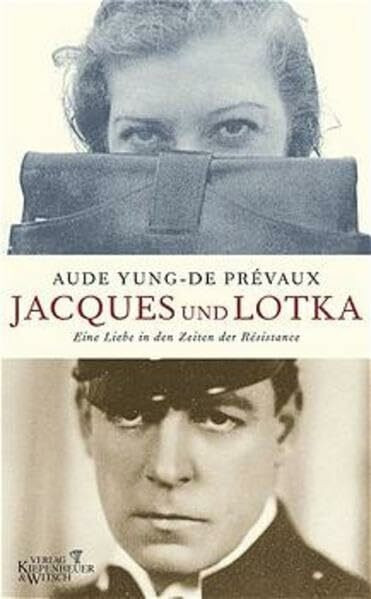 Jacques und Lotka: Eine Liebe in den Zeiten der Résistance