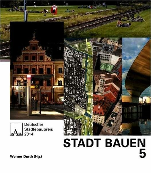 STADT BAUEN 5: Deutscher Städtebaupreis 2014