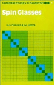 Spin Glasses (Cambridge Studies in Magnetism, Band 1)