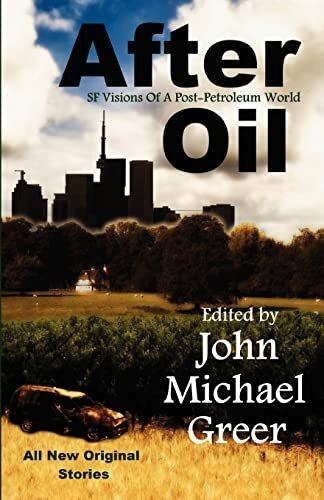 After Oil: SF Visions Of A Post-Petroleum World