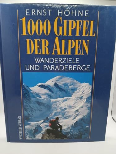 1000 Gipfel der Alpen: Wanderziele und Paradeberge
