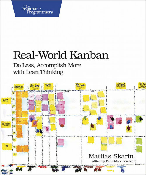 Real-World Kanban: Do Less, Accomplish More With Lean Thinking: Do Less, Acsplish More with Lean Thinking