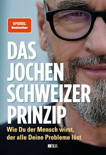 Das Jochen-Schweizer-Prinzip: Wie du der Mensch wirst, der alle deine Probleme löst