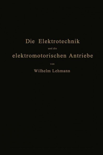 Die Elektrotechnik und die elektromotorischen Antriebe