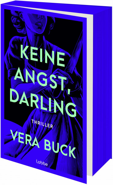 Keine Angst, Darling: Ihre Welt ist makellos. Bis du zu genau hinsiehst. Atemberaubender psychologischer Thriller der preisgekrönten SPIEGEL-Bestsellerautorin. Thriller