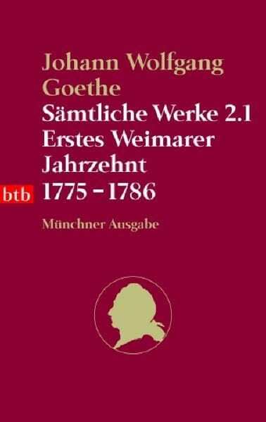 Sämtliche Werke. Münchner Ausgabe / Erstes Weimarer Jahrzehnt 1775-1786 (btb-TB)