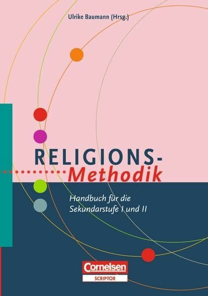 Fachmethodik: Religions-Methodik: Handbuch für die Sekundarstufe I und II